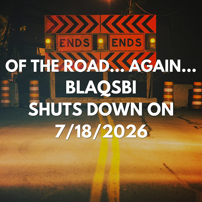 Blaqsbi shuts down on 7/18/2026.. We gave it a second try when most would have given up 8 years ago....